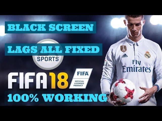 FIFA 18 Lag fix|black screen fix|no opening fix