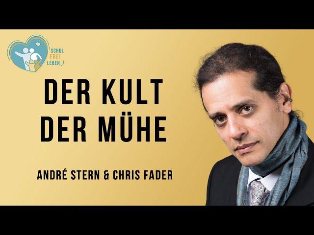 André Stern & Chris Fader - Der Kult der Mühe