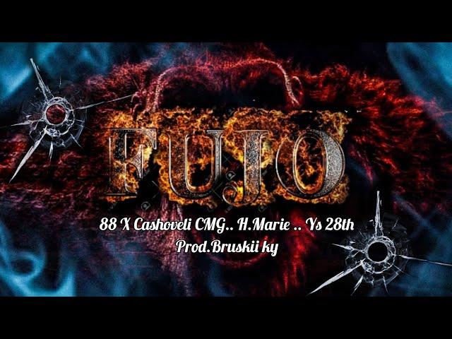 88- FUJO. Ft. Cashovelli Cmg . H.Marie . Ys 28th (Official audio)