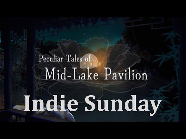 INDIE SUNDAY - Peculiar Tales of Mid-Lake Pavilion [Mirror Room]