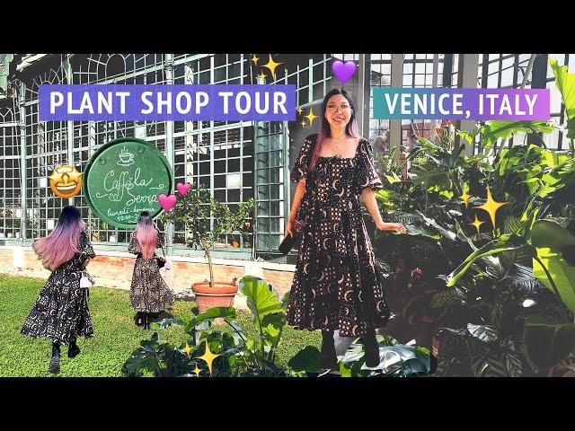 VENICE ITALY PLANT SHOP TOUR!  Serra Dei Giardini houseplant store + cafe in a greenhouse 