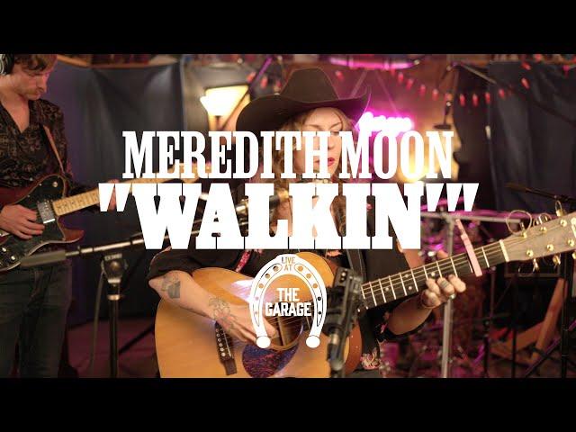 Meredith Moon - "Walkin'" (Live at The Garage)