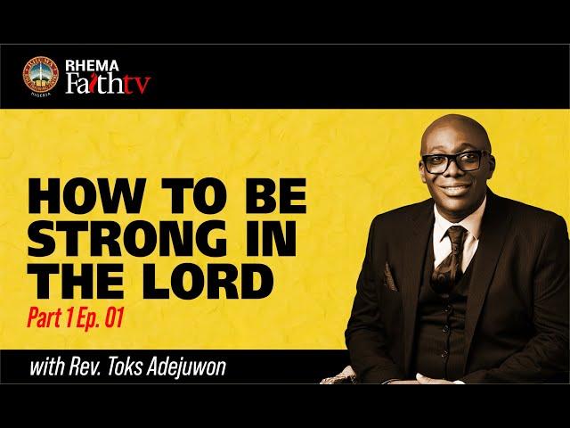 RHEMA FAITH TV - How to be strong in the Lord - Part 1 Episode 1