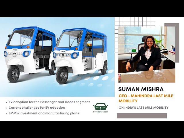 Chat with Suman Mishra - CEO, Mahindra Last Mile Mobility