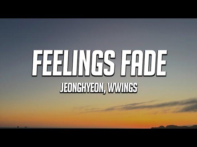 jeonghyeon, Wwings - Feelings Fade (Lyrics)