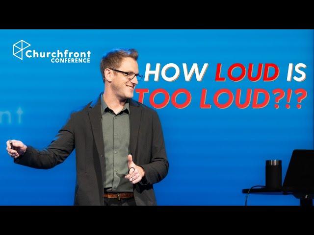 How Loud is Too Loud | Drew Brashler at the Churchfront Conference 2024