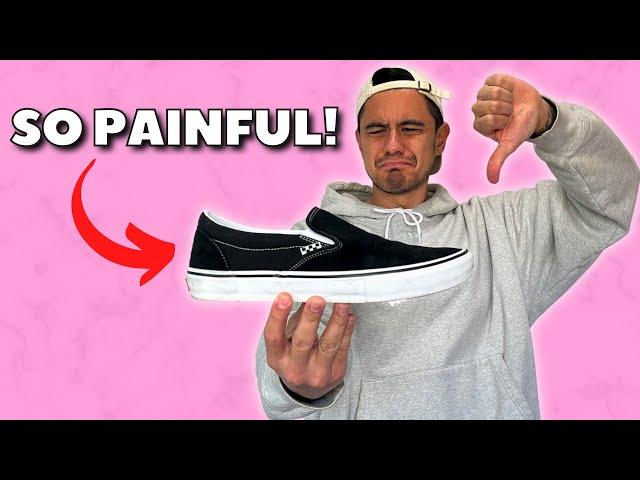 Why Vans Skate Slip ons SUCK SO MUCH...