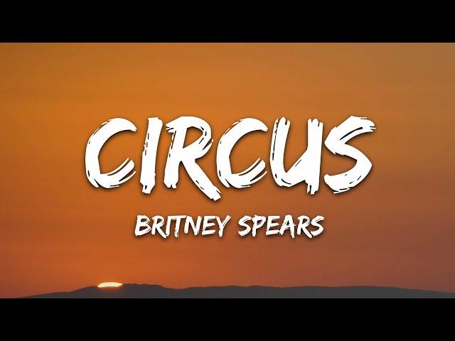 Britney Spears - Circus (Lyrics)