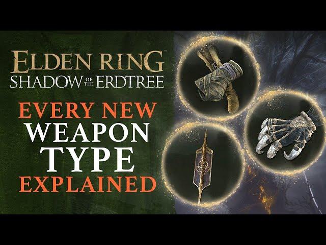 Elden Ring DLC: Shadow of the Erdtree - Every New Weapon Type Explained