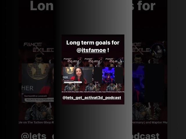 Let’s Get ACTIVAT3D Podcast: @OfficialFamoe on long term goals