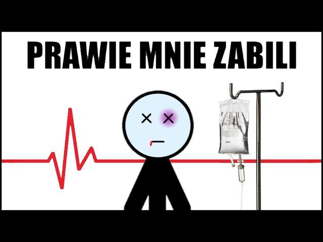 Jak Prawie STRACIŁEM ŻYCIE