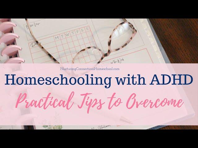 Homeschooling with ADHD: 15 Practicial Tips to Help You and Your Children Overcome