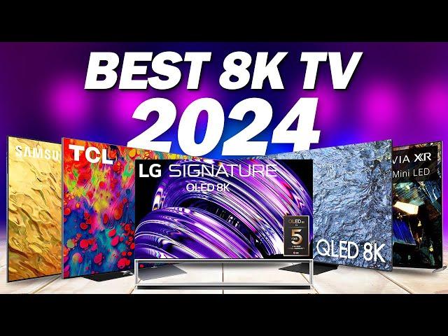 Best 8K TV 2024 - The Only 5 You Should Consider Today!