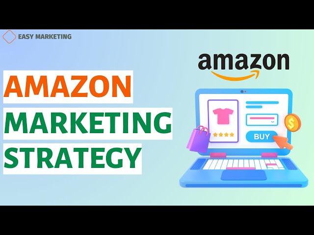 Amazon Marketing Strategy