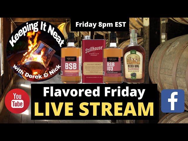 Keeping It Neat Flavored Friday Live Stream