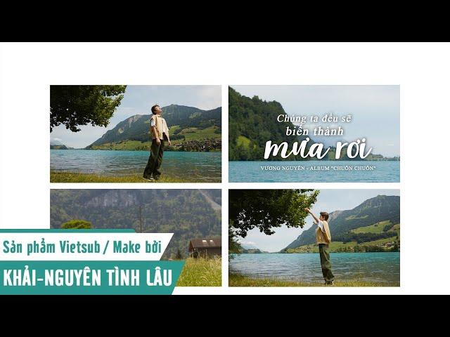 [KNTL][Vietsub Audio] Chúng ta đều sẽ biến thành mưa rơi 我们都会变成雨降落 - Vương Nguyên 王源