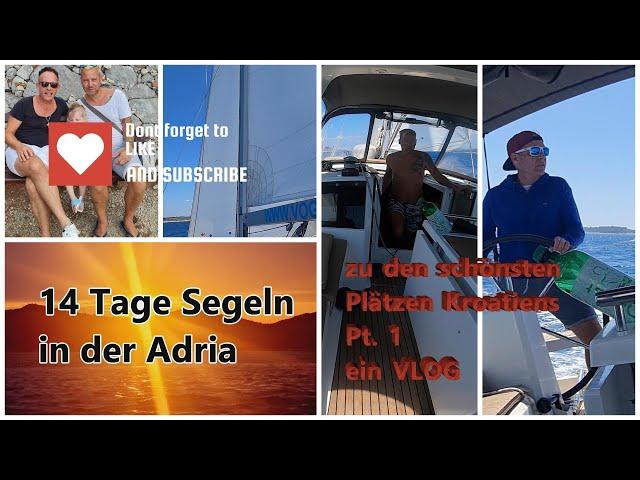 Segeltörn 14 Tage Kroatien: zu den schönsten  Plätzen in der Adria - Part1