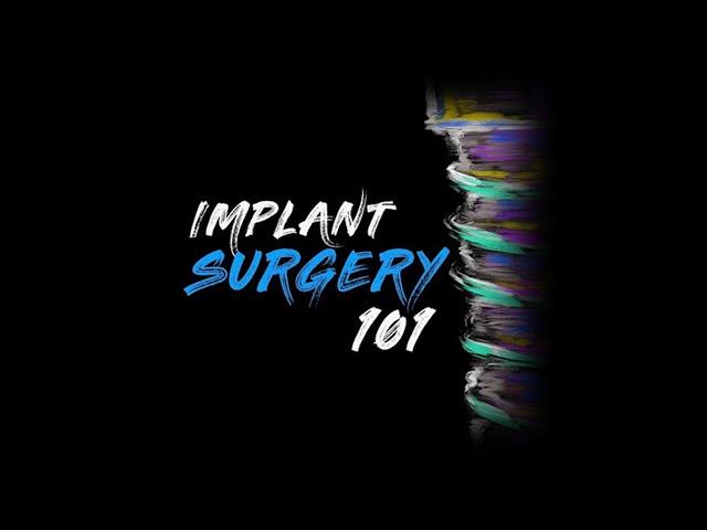 Implant Surgery 101 - The Best Online Course to Learn Implant Surgery