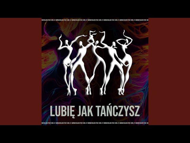 LUBIĘ JAK TAŃCZYSZ (feat. K00)