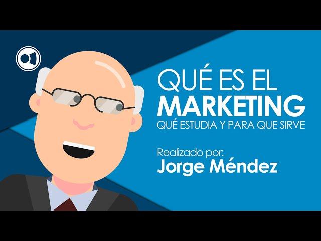 Qué es MARKETING, para qué SIRVE y qué ESTUDIA