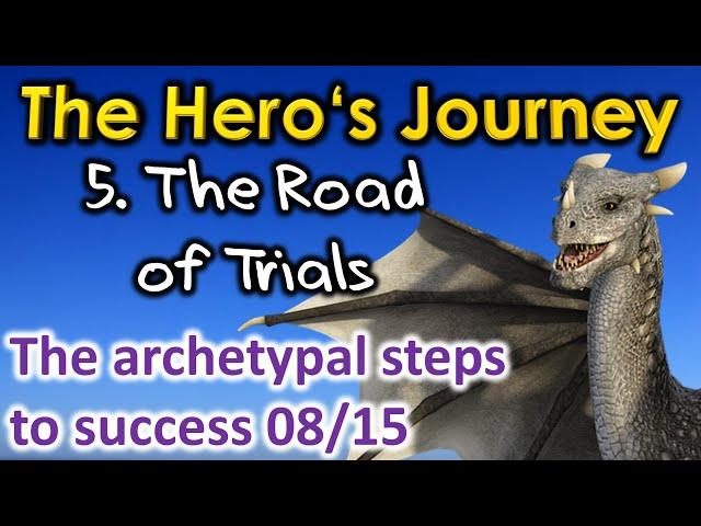 The Hero‘s Journey – The Road of Trials and facing the Demons 08/15