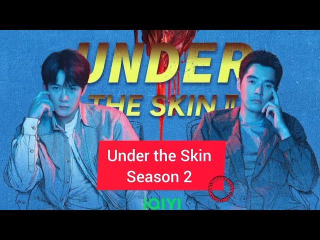 "Under the Skin Season 2" Chinese Drama Cast, Age, Synopsis & Air Date