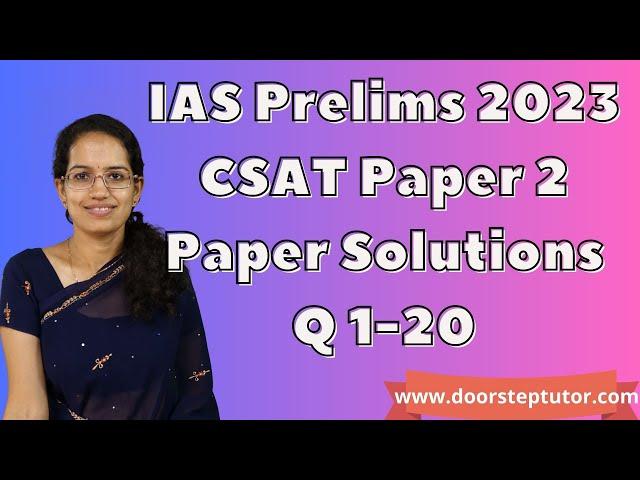 UPSC IAS Prelims CSAT Paper 2 - 2023 Solutions, Answer Key & Explanations (Q. 1 to 20) Part 1 of 4