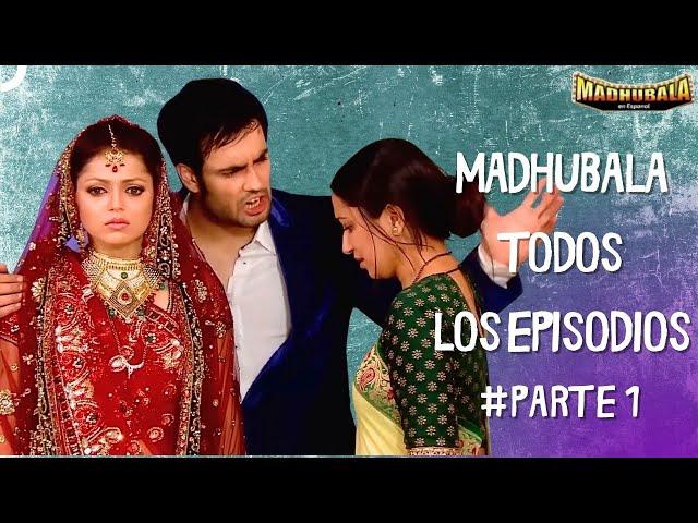 Madhubala Todos Los Episodios Parte 1 