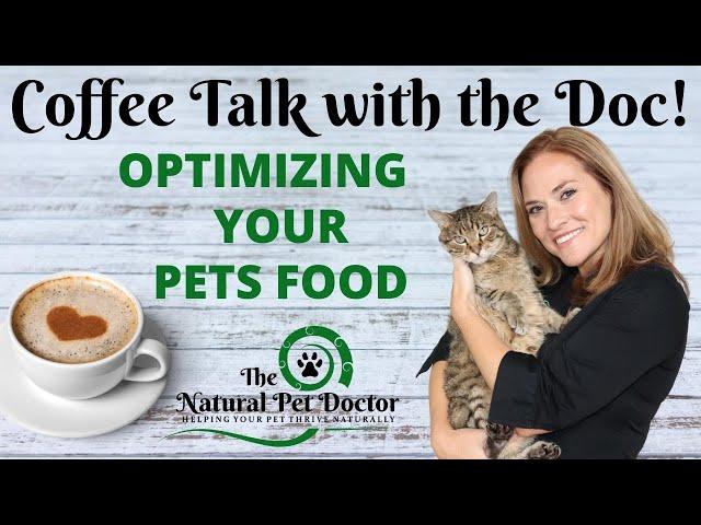 Optimizing Your Dog and Cat's Food and Nutrition with The Natural Pet Doctor