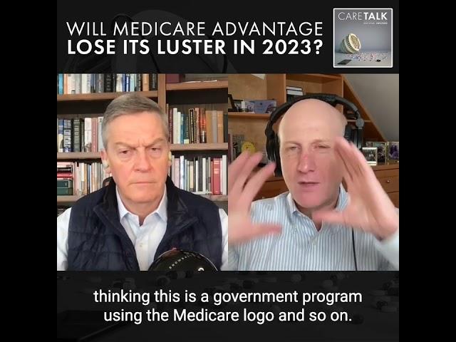 Will Medicare Advantage Lose Its Luster In 2023?