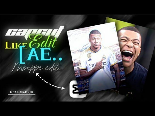 Capcut| Edit like Ae [Mbappe Ae edit Tutorial]