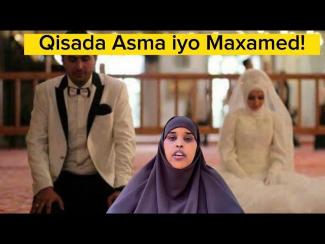 QISADA ASMA IYO MAXAMAD WAA QISO AAD UFARXAD BADAN!!/@sawdamqaalib