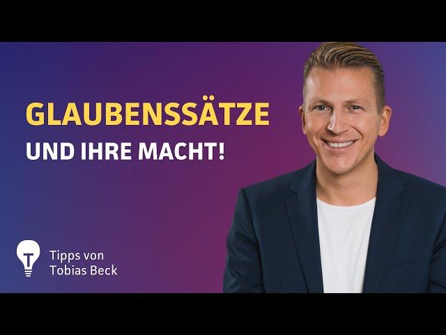 Glaubenssätze auflösen: In 3 Schritten befreit | Tobias Beck