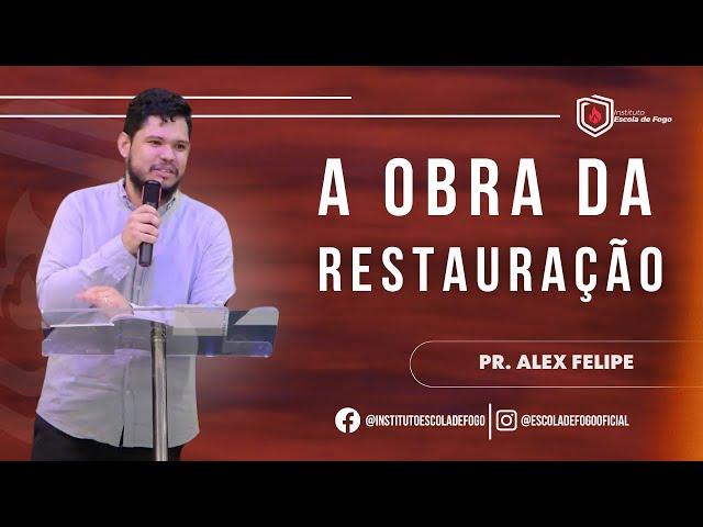 A obra da restauração - Escola de Fogo