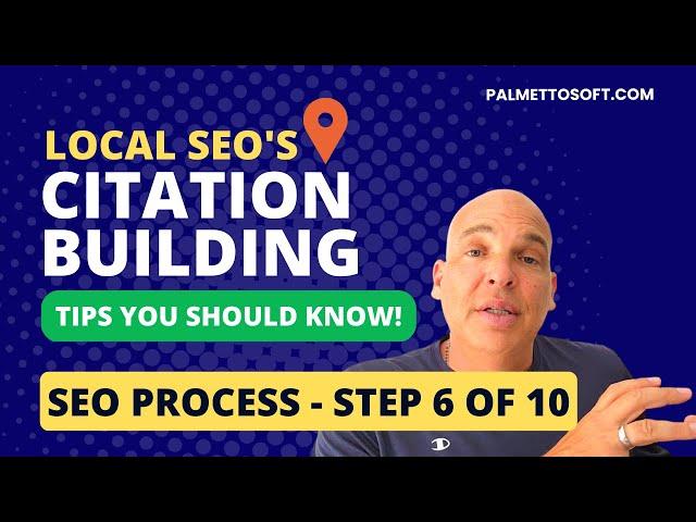 SEO Process - Step 6 of 10 | How to Build Local Citations (Complete Guide)