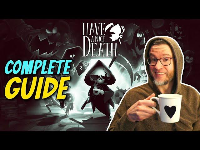 Have a Nice Death: Complete GUIDE