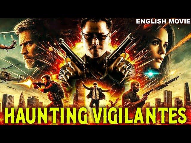 HAUNTING VIGILANTES - Latest Action Thriller English Movie | Hollywood Movie In English |Free Movies