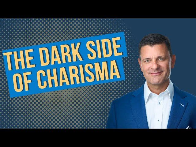 Will charisma make me a better leader? | The hidden dangers of charisma