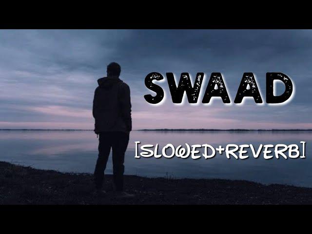 SWAAD - MAND |SLOWED+REVERB | HARMAN MUSIC |