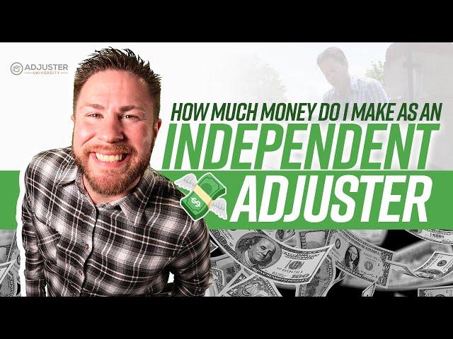 How Much  MONEY  Do I Make As An INDEPENDENT ADJUSTER ?!