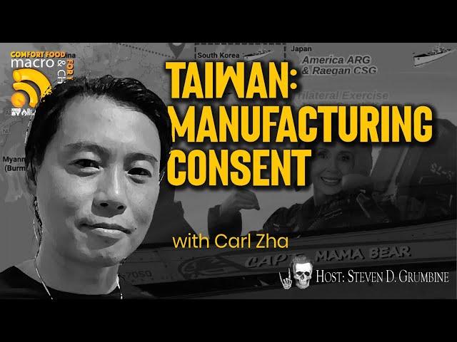 Taiwan: Manufacturing Consent with Carl Zha