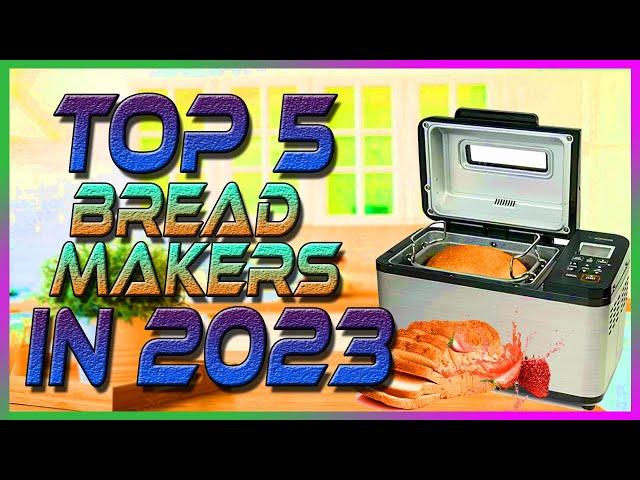 Best Bread Maker Machines 2023! Top 5