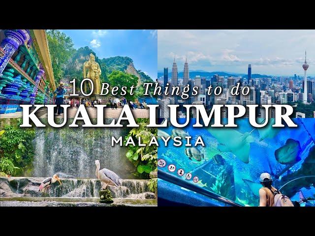 10 Best Things to do in Kuala Lumpur Malaysia - Complete Travel Guide
