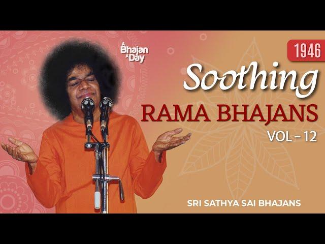 1946 - Soothing Rama Bhajans Vol - 12 | Sri Sathya Sai Bhajans