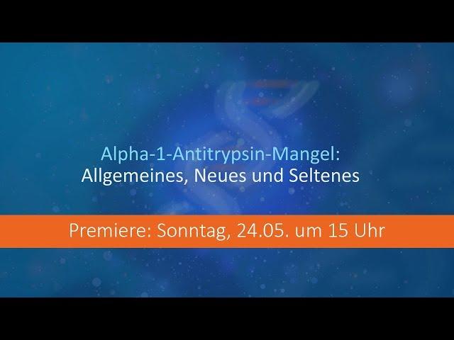 Alpha-1-Antitrypsin-Mangel: Allgemeines, Neues und Seltenes