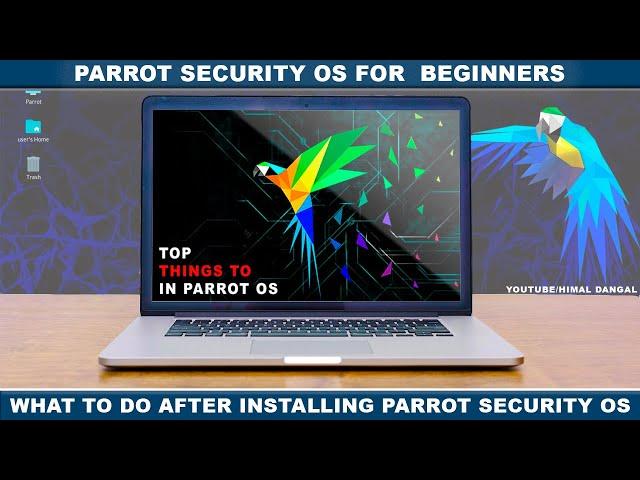 Top things to do after installing Parrot Security OS | Beginners Tutorial | 2022