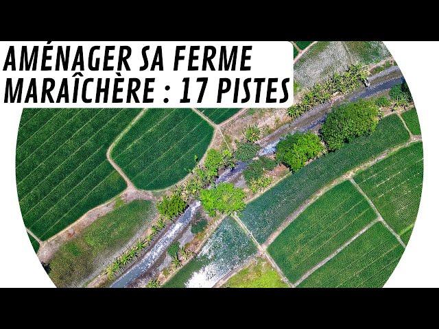  17 pistes pour aménager votre ferme maraîchère 