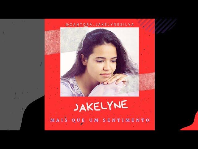 JAKELYNE - Álbum: Mais Que Um Sentimento (COMPLETO!)