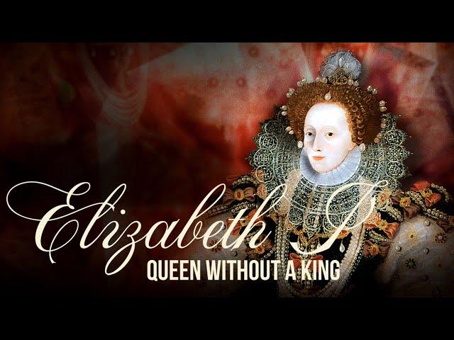 Elizabeth I: The Queen Without a King (Full Documentary) Royal Family UK History, Tudor England
