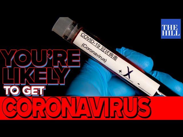 Dr. James Hamblin: 'You're likely to get coronavirus'